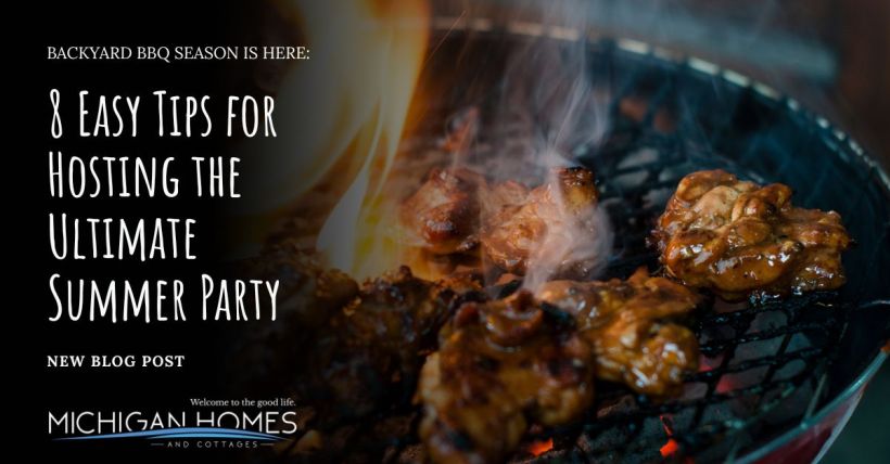 Backyard BBQ Season Is Here: 8 Easy Tips for Hosting the Ultimate Summer Party